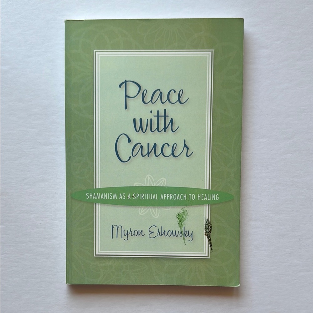 📚 3/$25 -BOOK “Peace with Cancer: Shamanism As a Spiritual Approach to Healing”